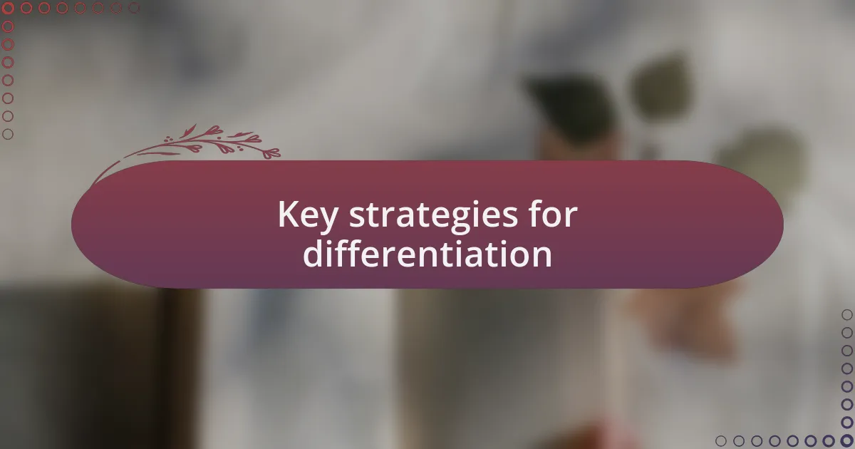 Key strategies for differentiation