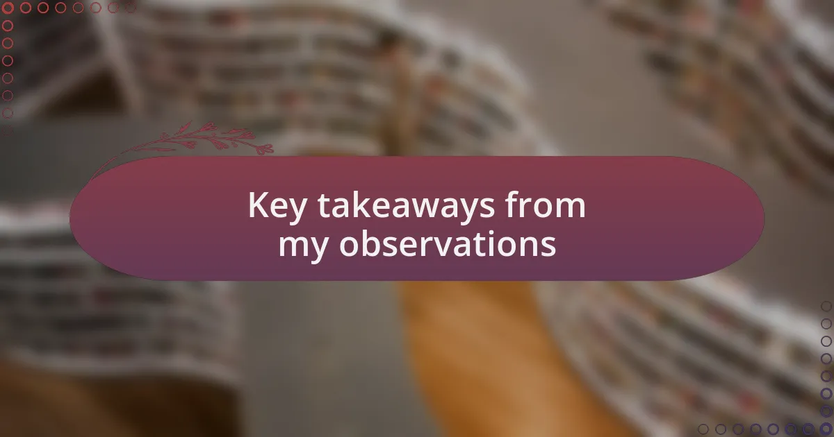 Key takeaways from my observations
