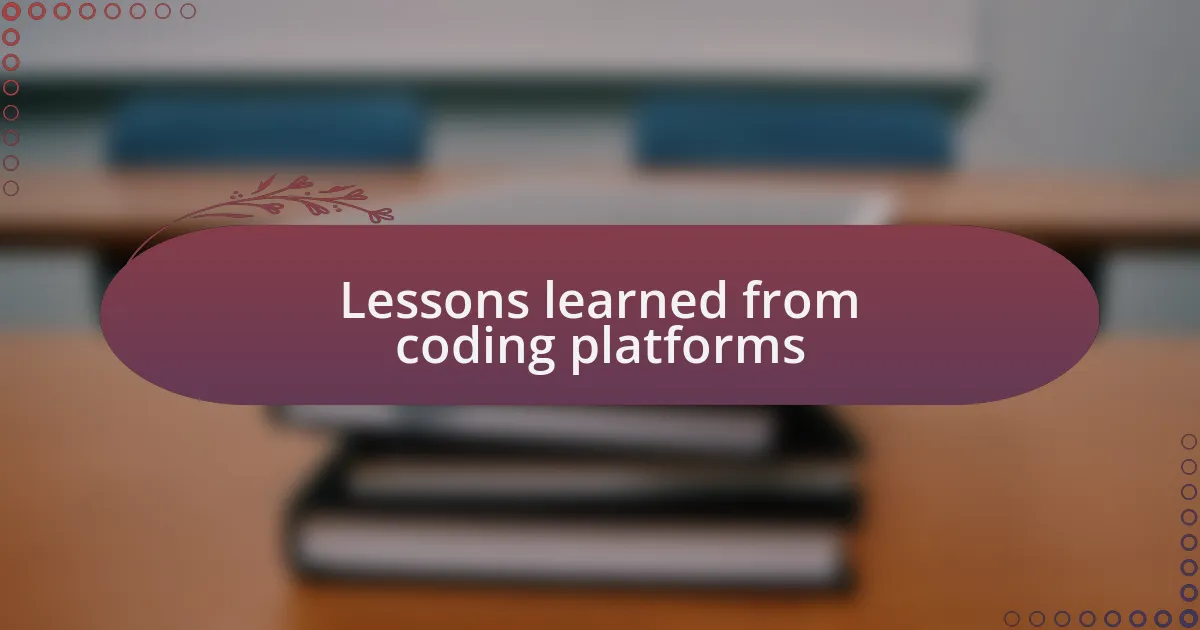 Lessons learned from coding platforms