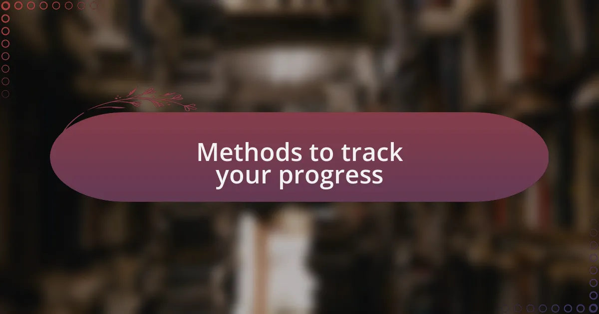 Methods to track your progress