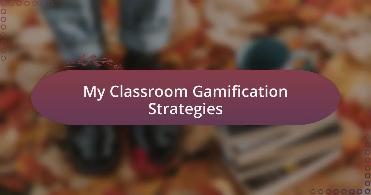 My Classroom Gamification Strategies