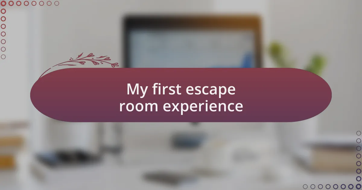 My first escape room experience