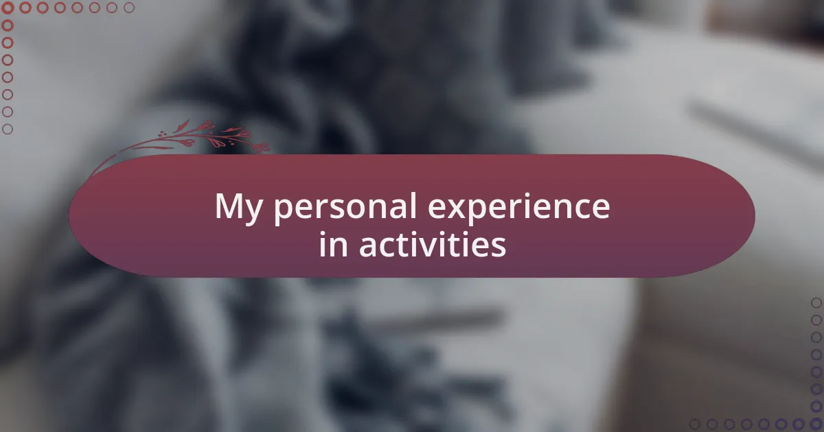 My personal experience in activities