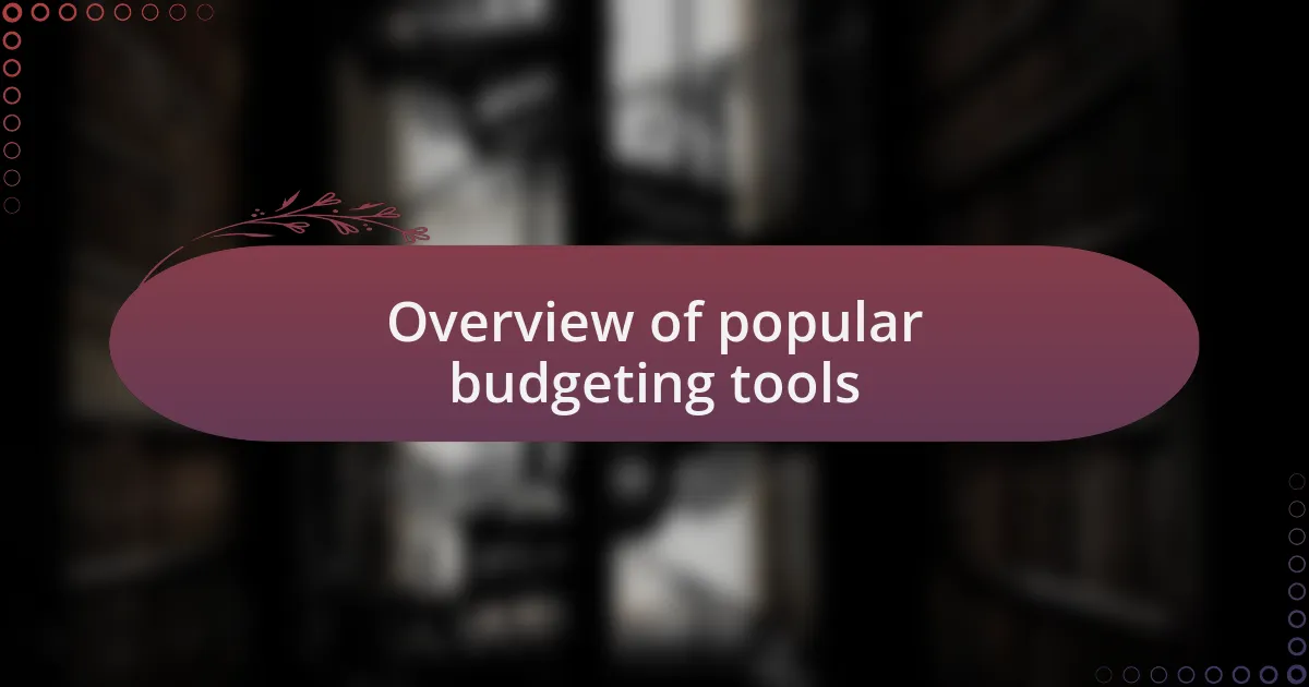 Overview of popular budgeting tools