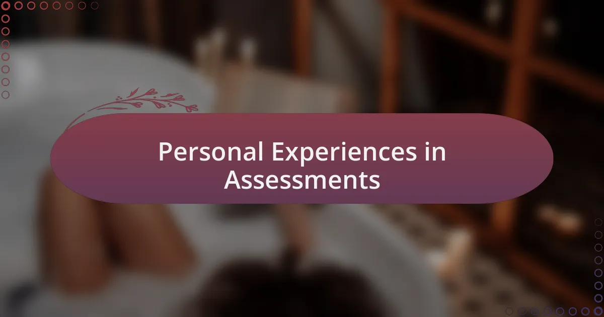 Personal Experiences in Assessments