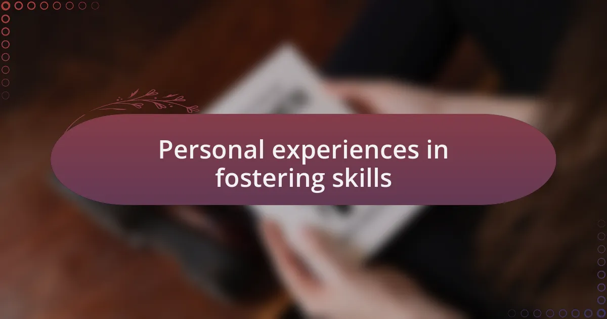 Personal experiences in fostering skills