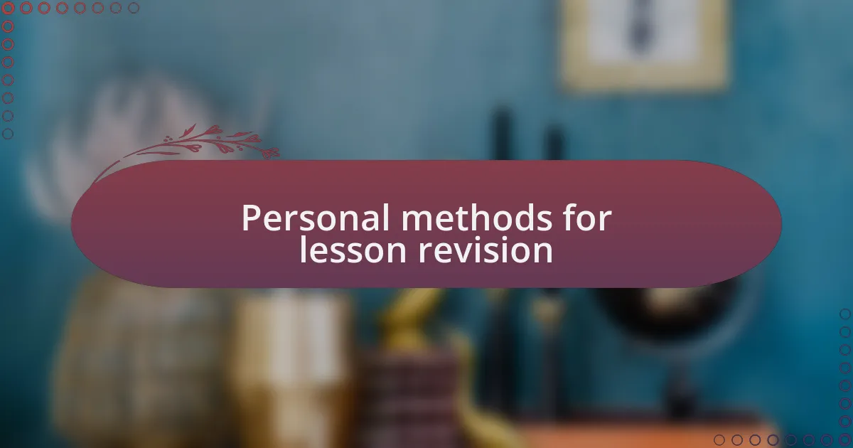 Personal methods for lesson revision
