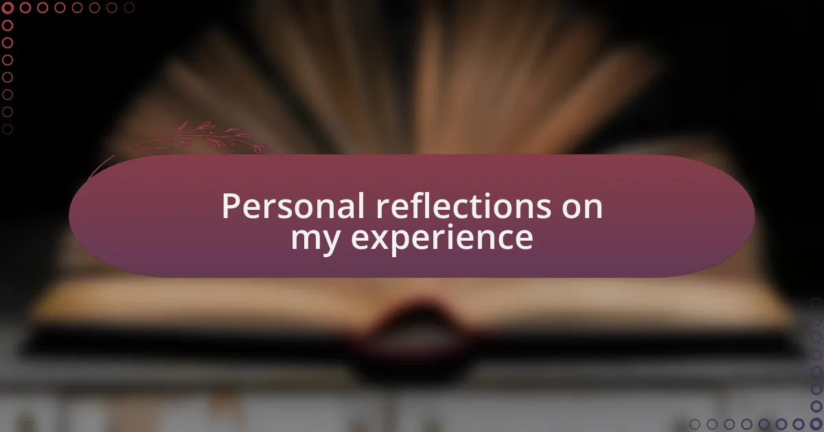 Personal reflections on my experience