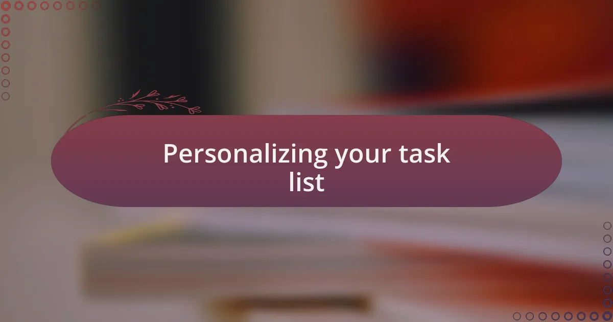 Personalizing your task list