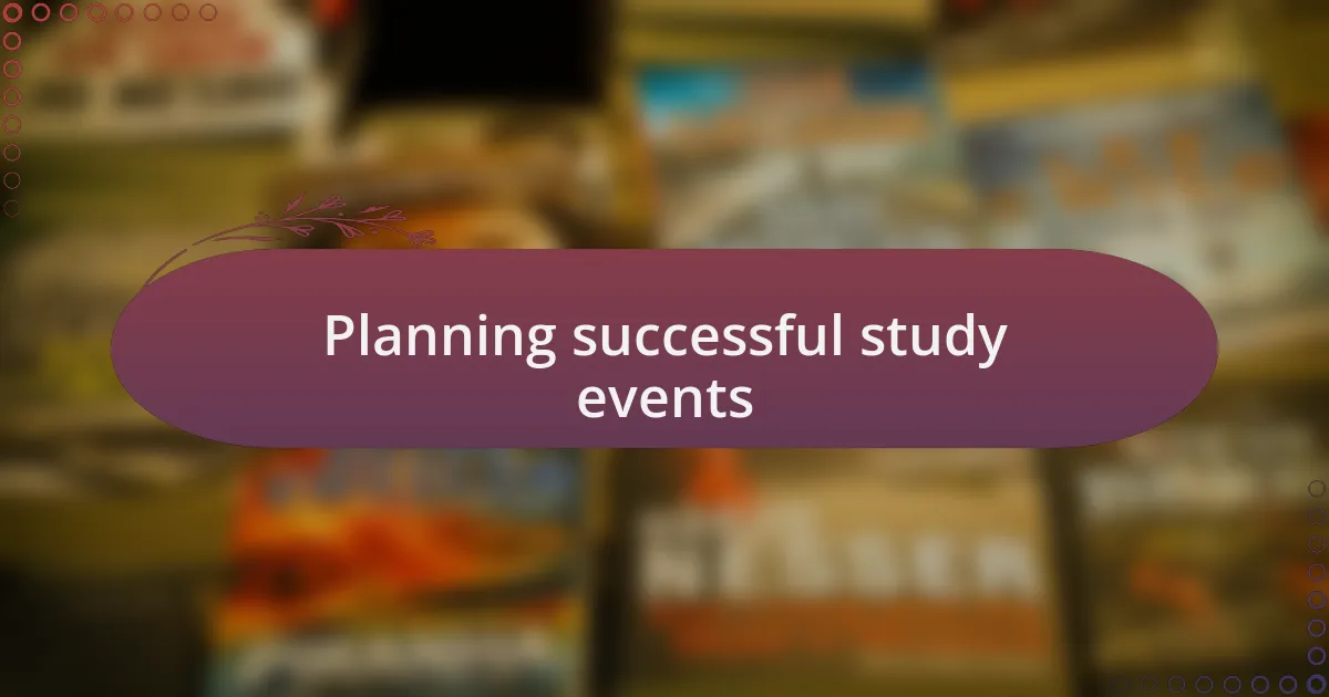 Planning successful study events