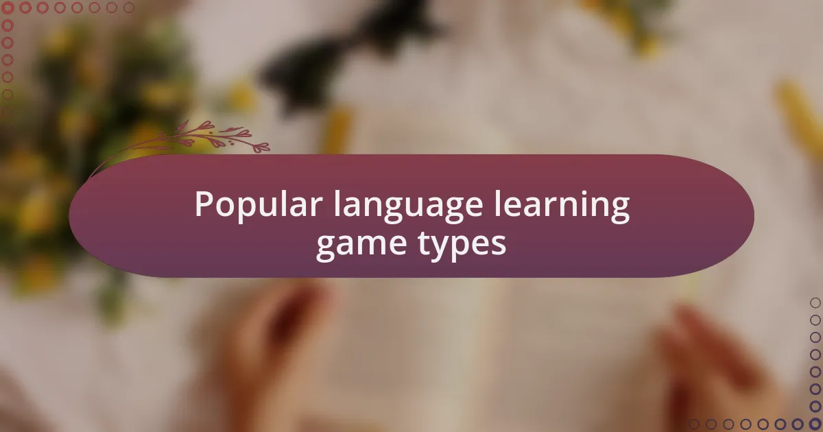 Popular language learning game types