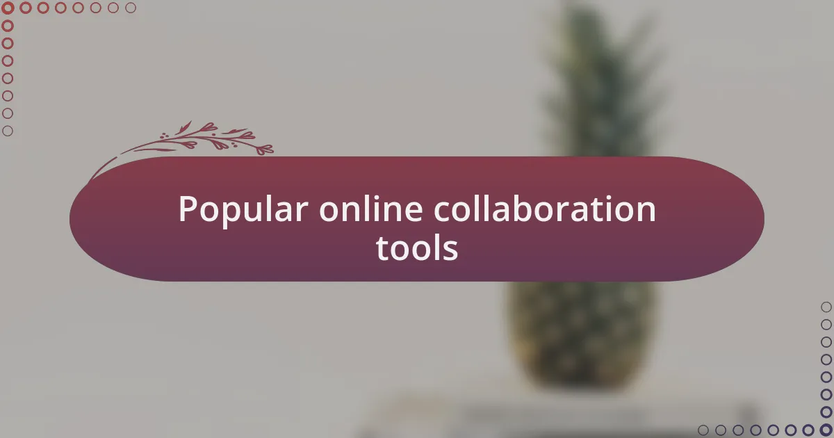 Popular online collaboration tools
