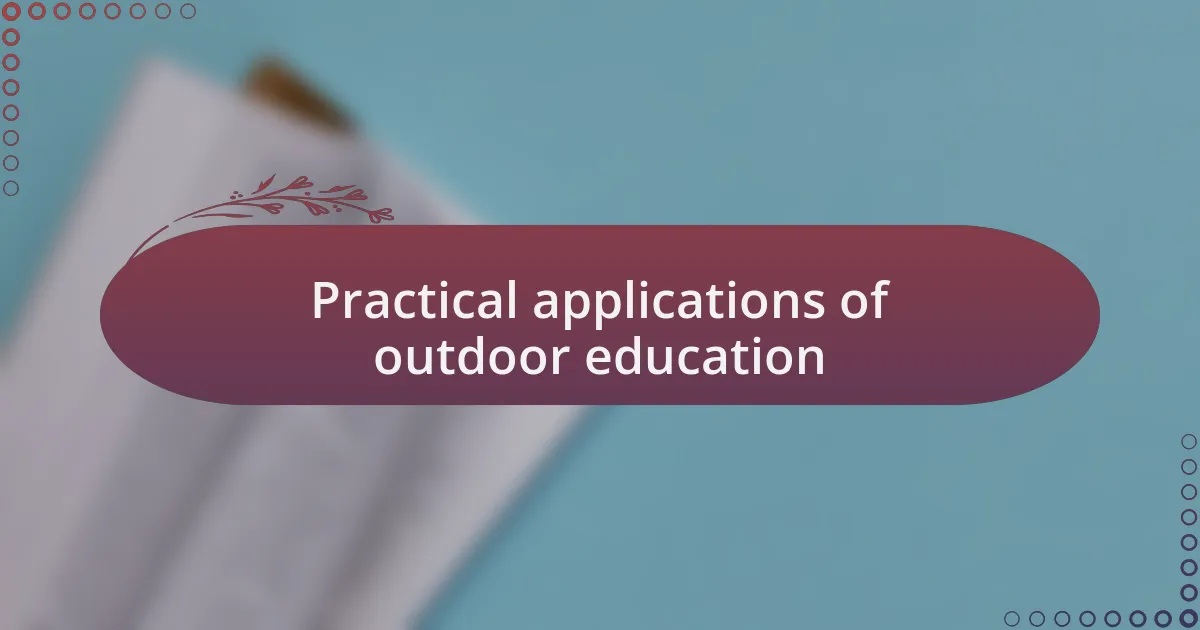 Practical applications of outdoor education