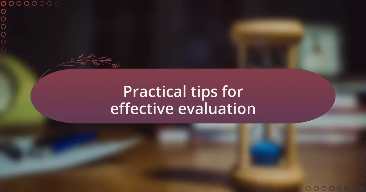 Practical tips for effective evaluation
