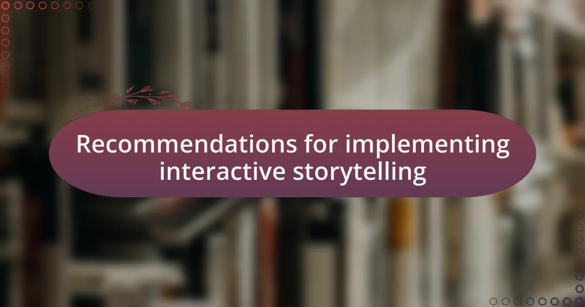 Recommendations for implementing interactive storytelling