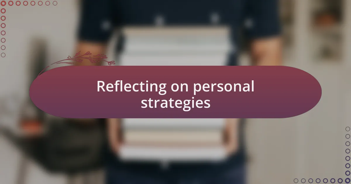 Reflecting on personal strategies