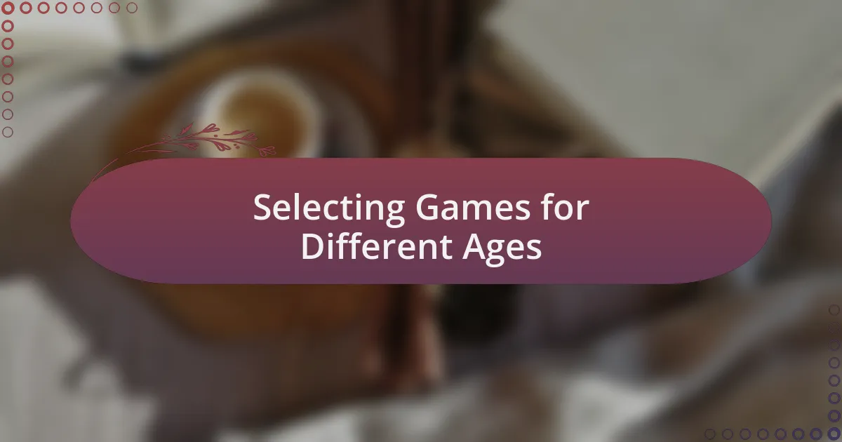 Selecting Games for Different Ages