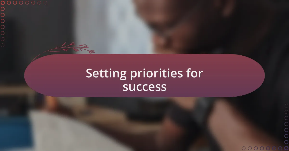 Setting priorities for success