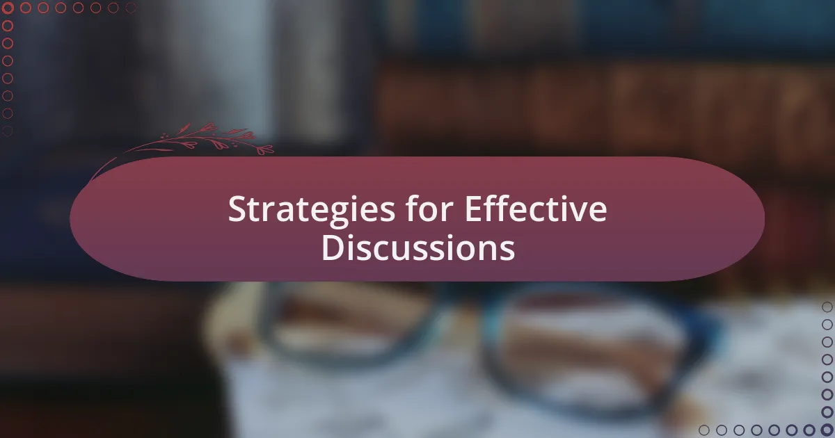 Strategies for Effective Discussions