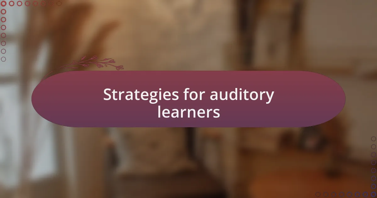Strategies for auditory learners