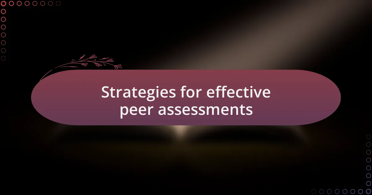 Strategies for effective peer assessments