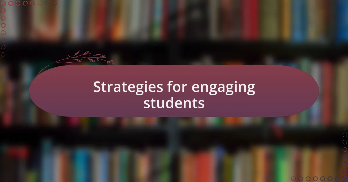 Strategies for engaging students