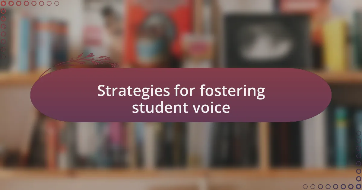 Strategies for fostering student voice