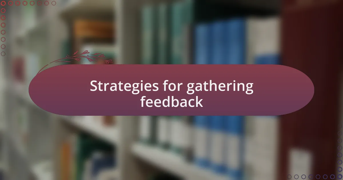 Strategies for gathering feedback