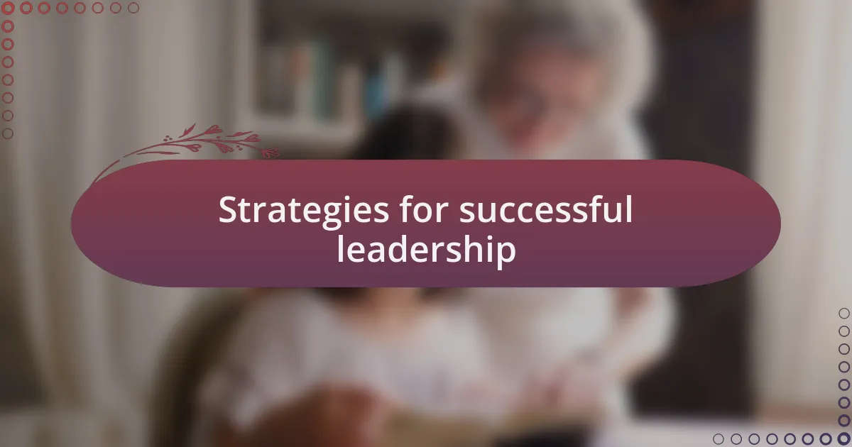 Strategies for successful leadership