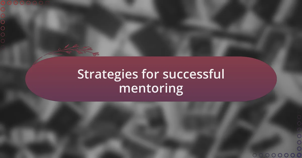 Strategies for successful mentoring