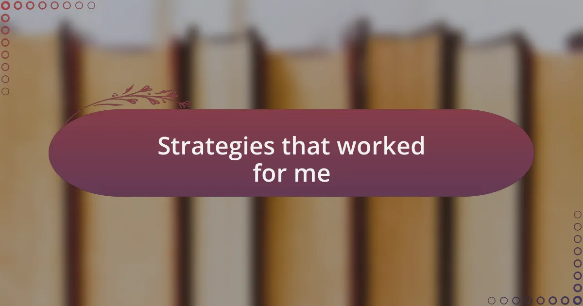 Strategies that worked for me