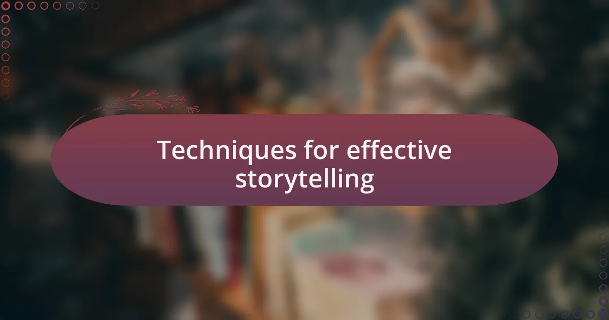 Techniques for effective storytelling