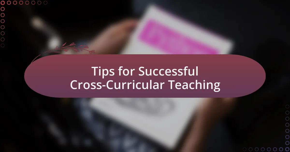 Tips for Successful Cross-Curricular Teaching