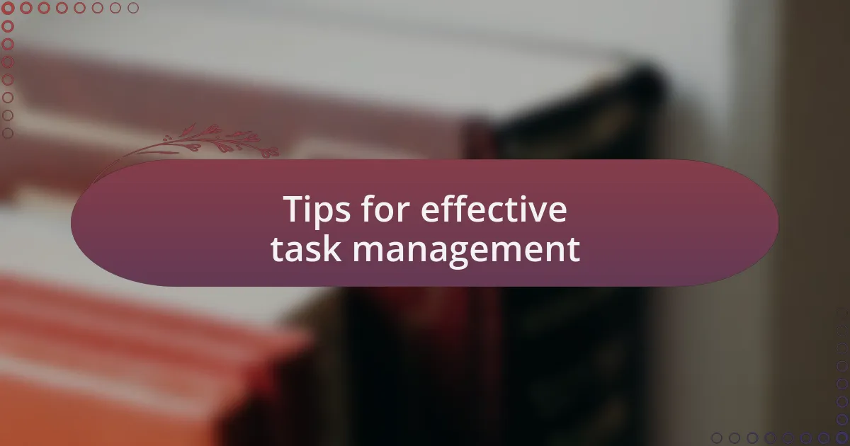 Tips for effective task management
