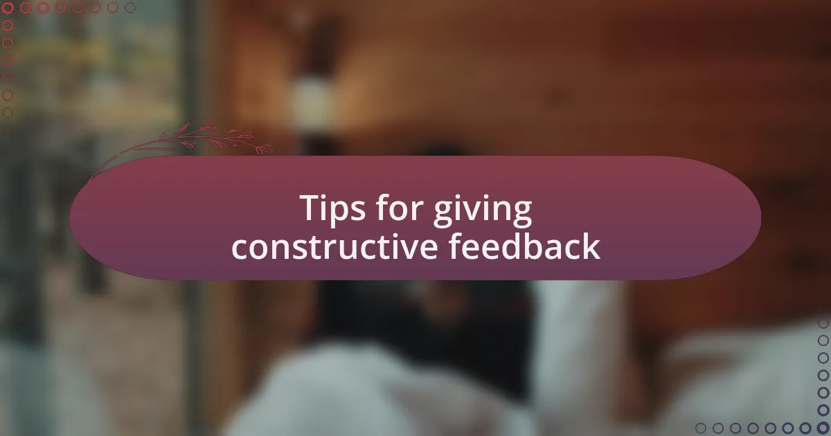 Tips for giving constructive feedback