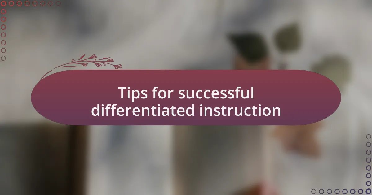Tips for successful differentiated instruction