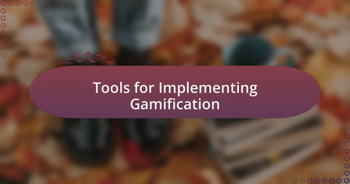 Tools for Implementing Gamification