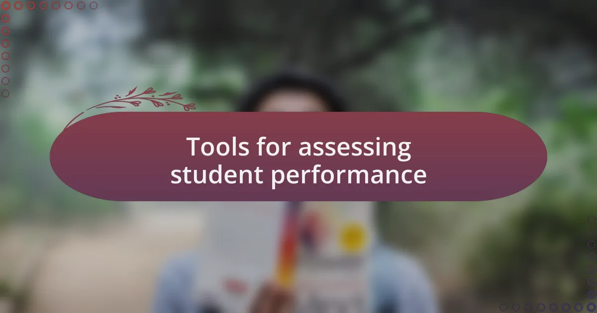 Tools for assessing student performance