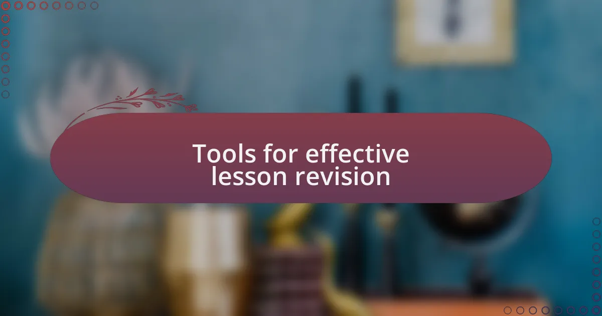 Tools for effective lesson revision
