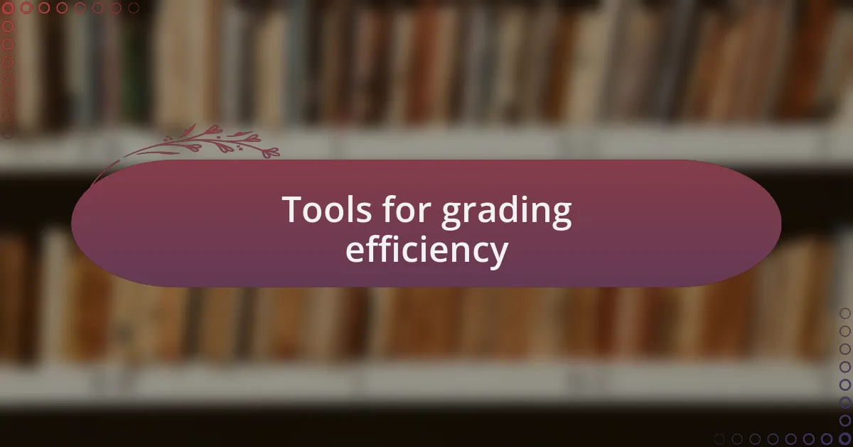 Tools for grading efficiency