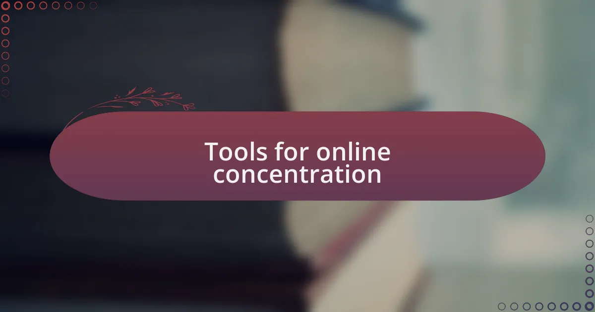 Tools for online concentration