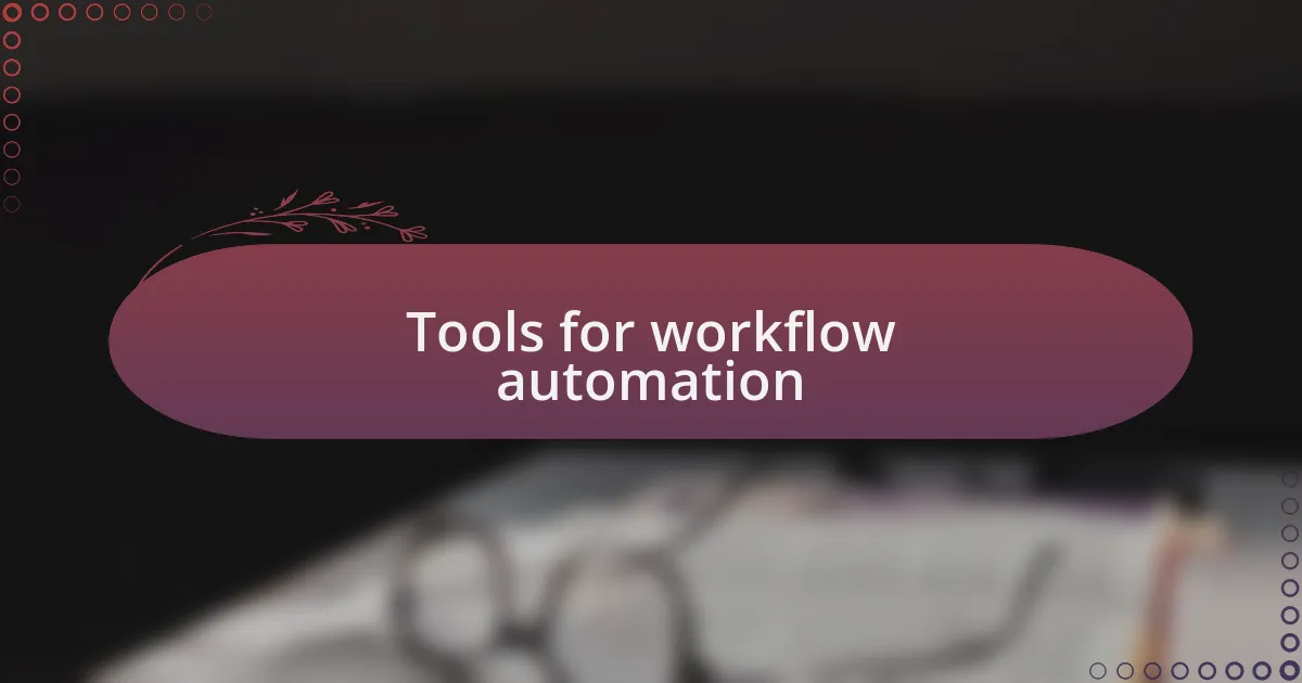 Tools for workflow automation