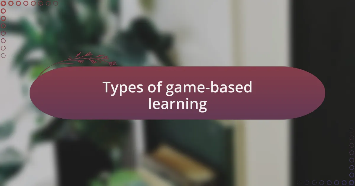 Types of game-based learning