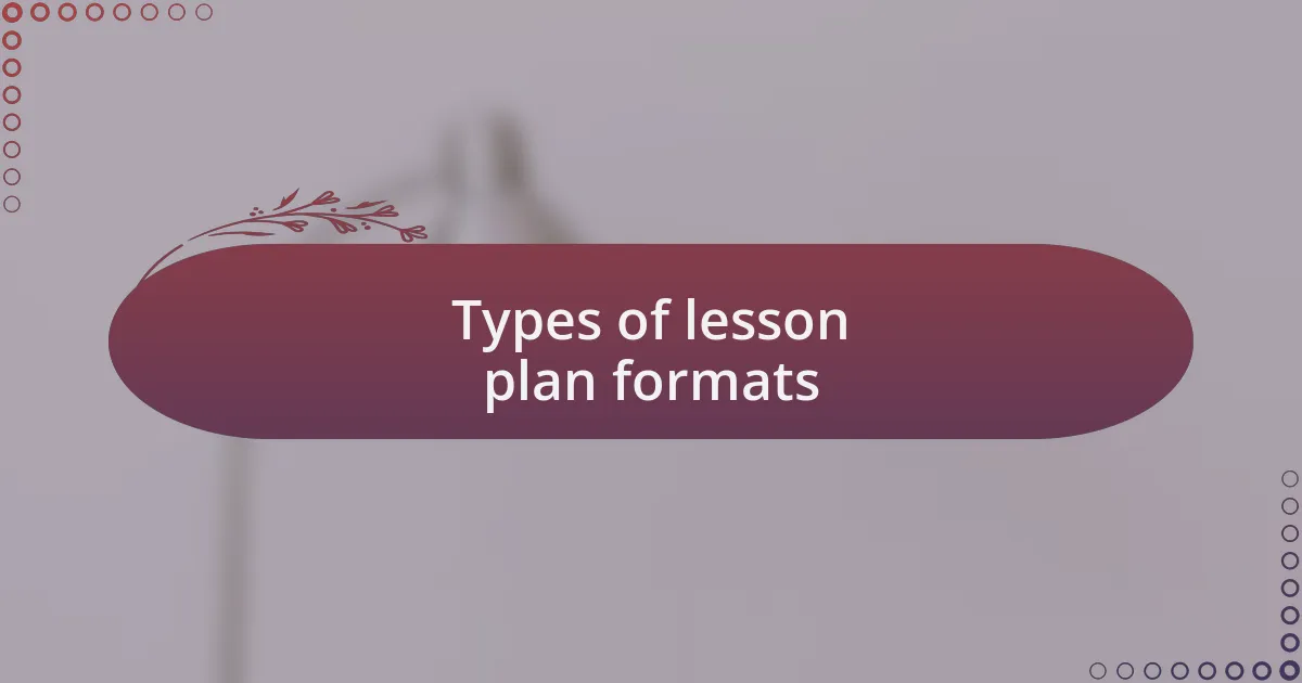 Types of lesson plan formats
