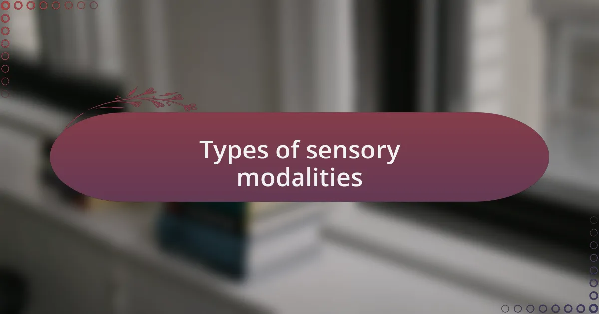 Types of sensory modalities
