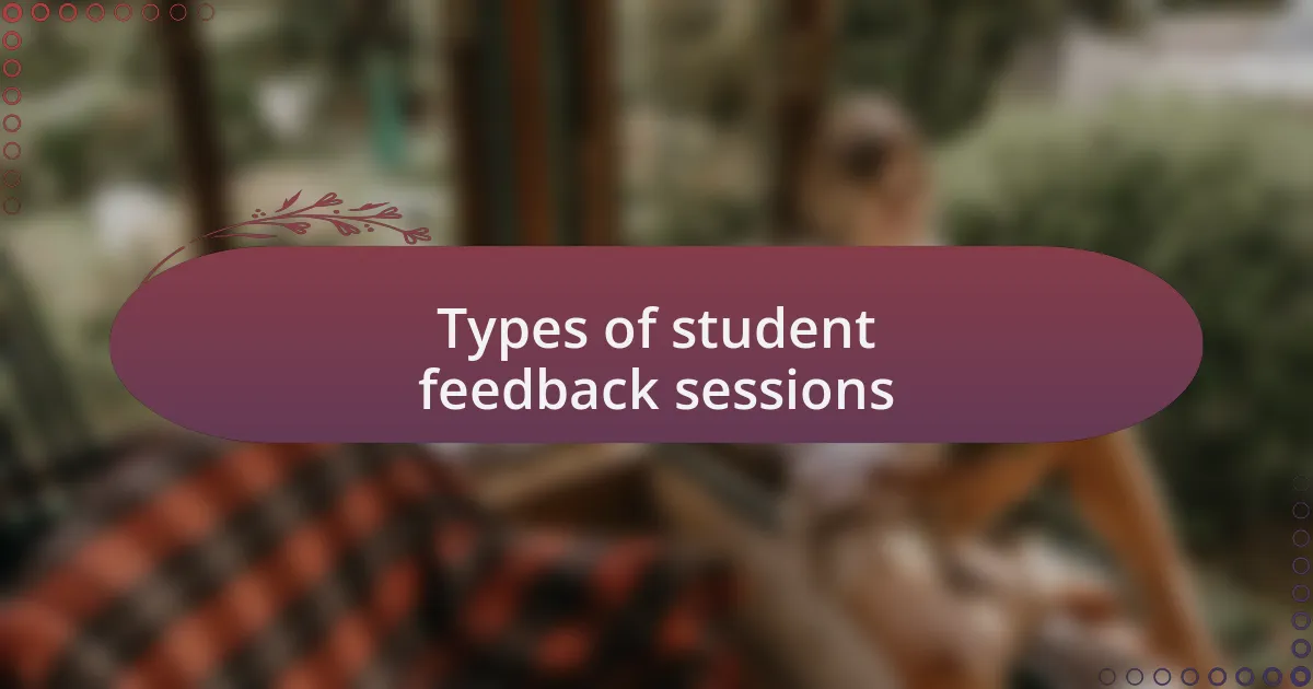 Types of student feedback sessions