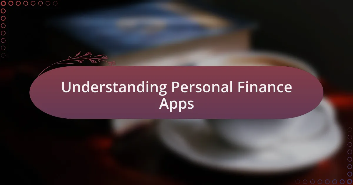 Understanding Personal Finance Apps