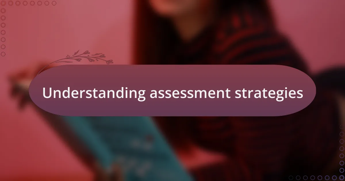 Understanding assessment strategies