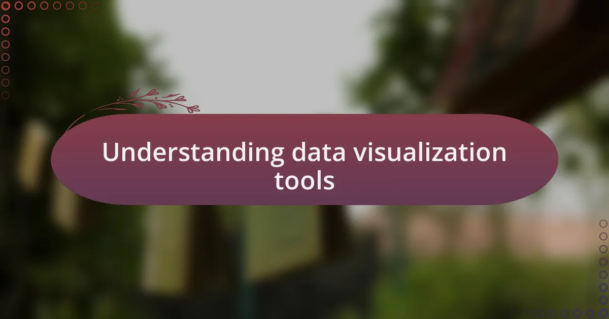 Understanding data visualization tools