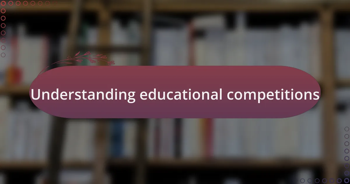 Understanding educational competitions